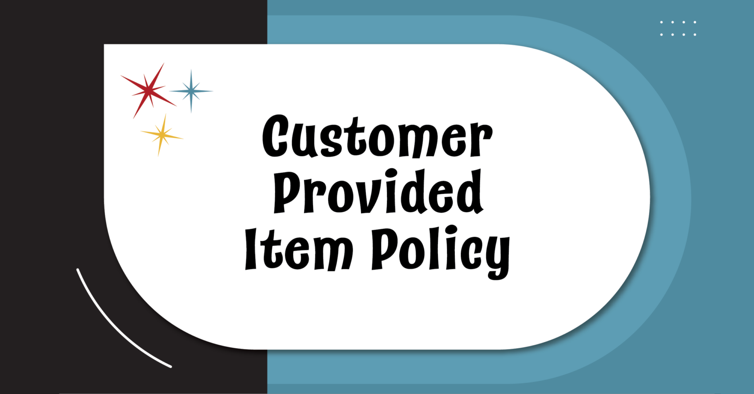 Customer Provided Item Policy - Medallion Sports